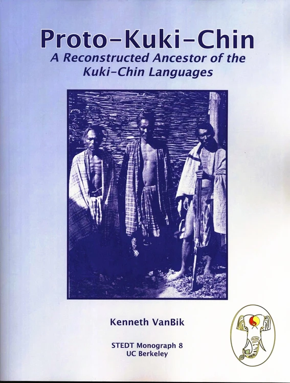 Proto-Kuki-Chin: A Reconstructed Ancestor of the Kuki-Chin Languages